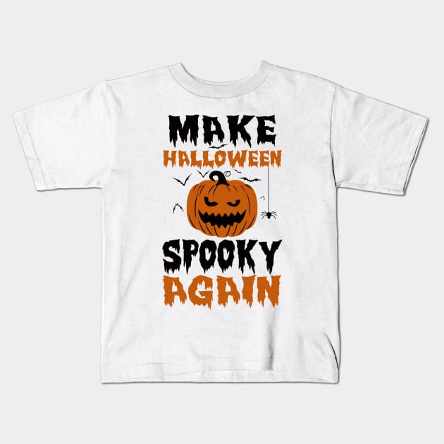 Make Halloween Spooky Again Funny Kids T-Shirt by KsuAnn